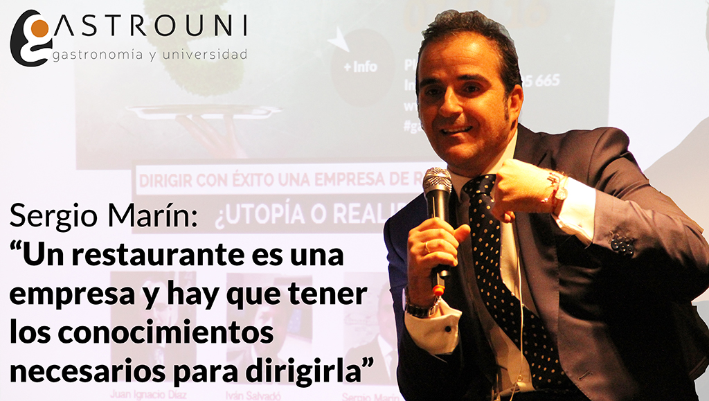 Sergio Marín: "Un restaurante es una empresa y hay que tener los conocimientos necesarios para dirigirla"